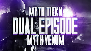 Myth Tikkn & Myth Venom: A Dual Episode by Myth Zant [BF4]