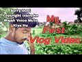 My first vlog  my first and last sad vlog  dhiraj aryan vlog 2022