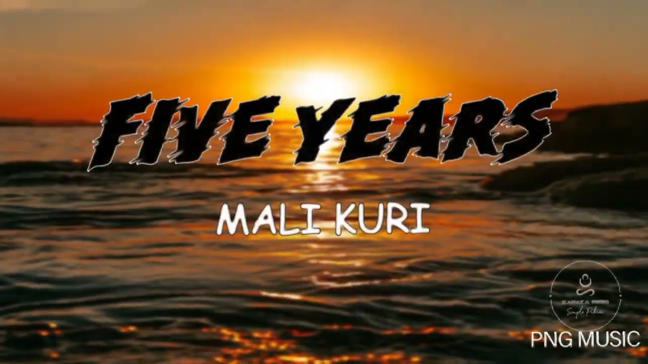 FIVE YEARS 🎶 _ MALI KURI (MMK)