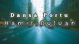 DANSA PORTU TERBARU HAMIL DULUAN 2023