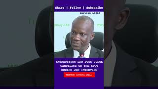JSC INTERVIEW TURNS TOUGH Judge Candidate Struggles With Extradition Law Questions