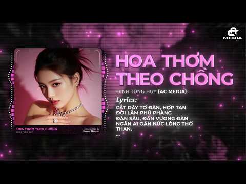HOA THƠM THEO CHỒNG - ĐINH TÙNG HUY - BẢN REMIX HAY NHẤT 2026 - HÓT TIKTOK