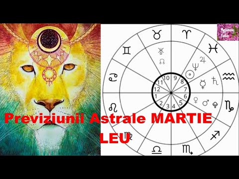 Previziuni Astrale MARTIE 2022- zodia LEU
