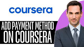 How to Add Payment Method on Coursera Full Guide – (2026) Step-by-Step