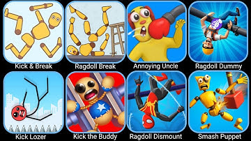Ragdoll Break,Annoying Uncle Punch,Kick the Buddy,Kick Loser,Ragdoll Dummy,Smash Puppet,Ragdoll Game