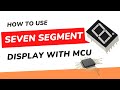 Seven Segment Display Interfacing with Microcontroller | Seven Segment Display interfacing with 8051