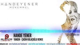 Hande Yener - Yangın-Çağın Kulaçoğlu Remix