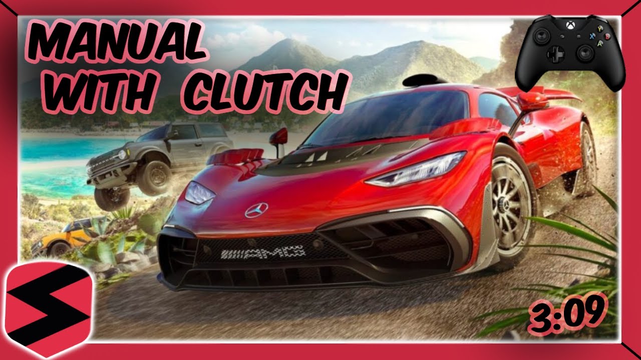 Forza Horizon 5 How to Drive Manual With Clutch S Driving YouTube