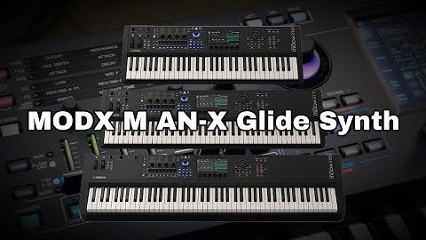 Yamaha MODX M | AN-X Glide Synth Tutorial