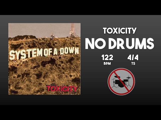 Toxicity - System Of A Down / Without Drums [Drumless Track] class=