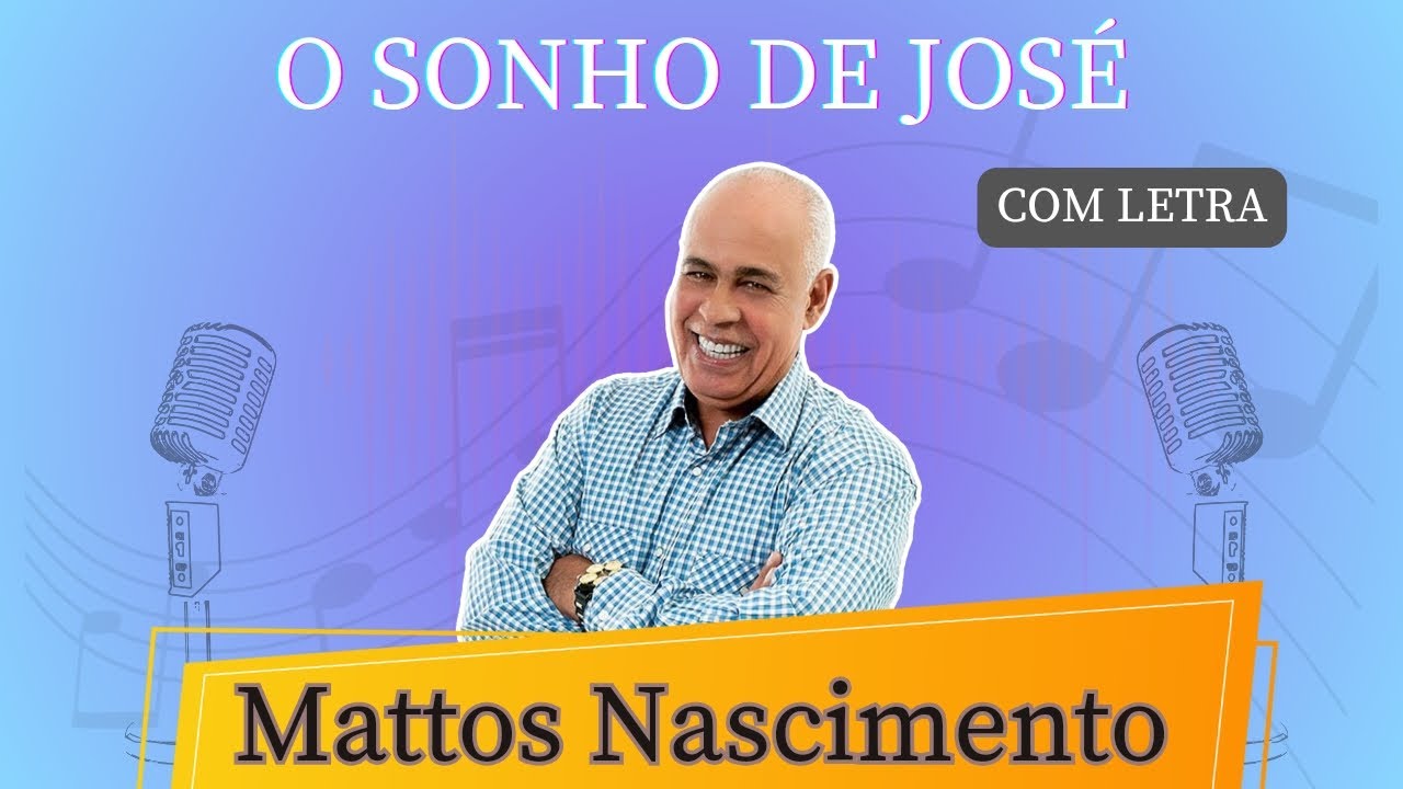 O sonho de José - Mattos Nascimento | Vídeo Letra | #gospel #videoletra ...