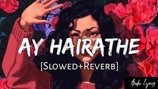 Ay Hairathe [Slowed Reverb]- Guru | Audio Lyrics