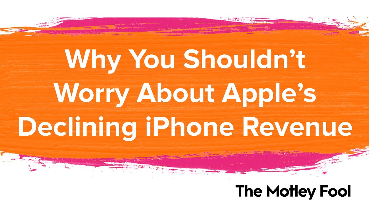 Why You Shouldn T Worry About Apple S Declining Iphone Revenue The Motley Fool