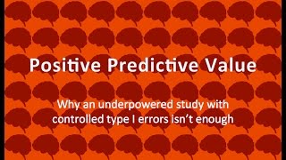 Positive Predictive Value (PPV):  What is it  How is it different from Type I error and Power
