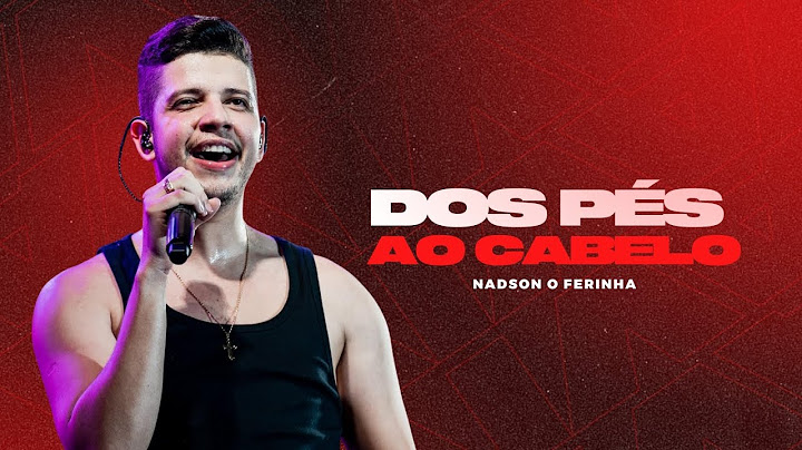 Nadson o Ferinha - Eu Não Sou Louco de Trair Você - Dos Pés Ao Cabelo (Lançamento Oficial)MF EXPLODE