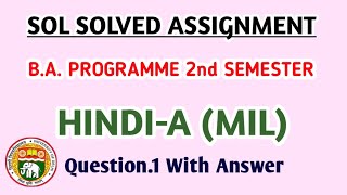 SOL Assignment | B.A. PROGRAMME 2nd Semester HINDI-A  Question.1 With Answer