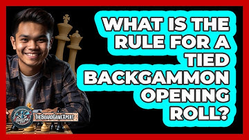 What Is The Rule For A Tied Backgammon Opening Roll?