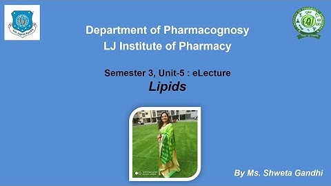 Sem_3_Lipids_Pharmacognosy & Phytochemistry_I_Ms. Shweta Gandhi