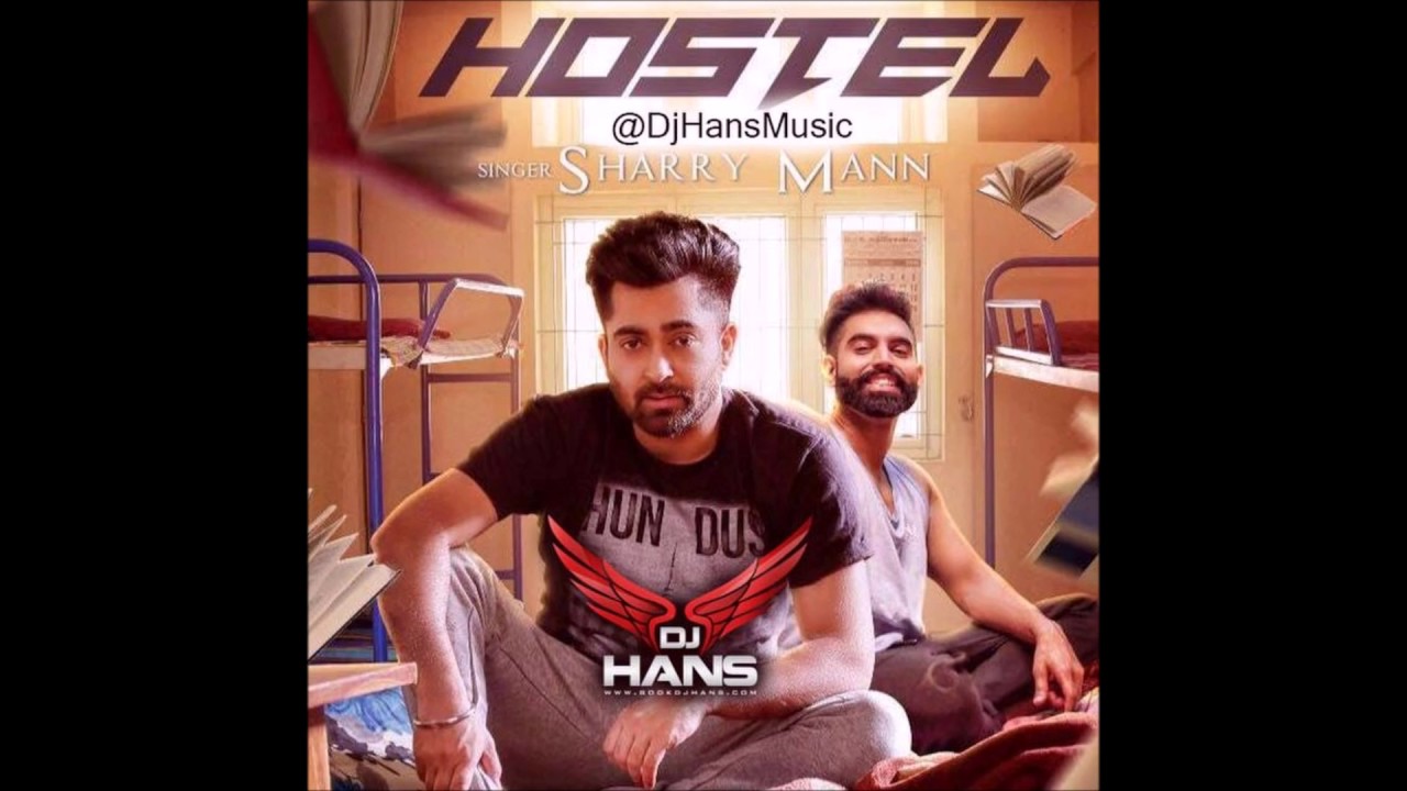 Hostel || Sharry Mann || Dj Hans || Remix || Latest Song