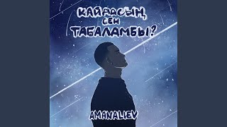 Кайдасын сен табаламбы ?