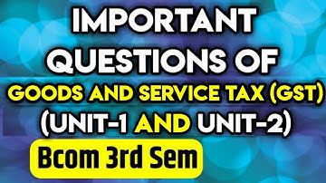 Important Questions Goods and service tax (GST)  Bcom 3rd Semester #simplifiedstudyofficial