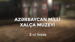 #EvdəQalEvdəÖyrən Muzeylərə səyahət. Xalça muzeyi. 2-ci hissə