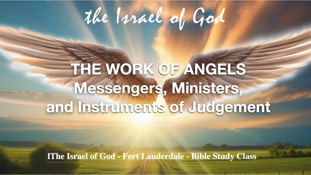 THE WORK OF ANGELS: MESSENGERS AND MINISTERING SPIRITS FOR GOD
