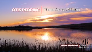 Otis Redding - These Arms Of Mine