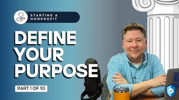 Starting a Nonprofit (Part 1): Define Your Purpose & Programs