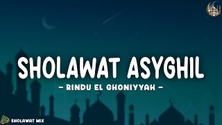 Sholawat Asyghil Lirik dan Artinya | Rindu El Ghoniyyah