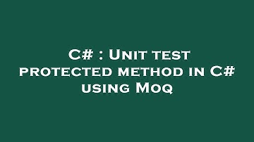 C# : Unit test protected method in C# using Moq