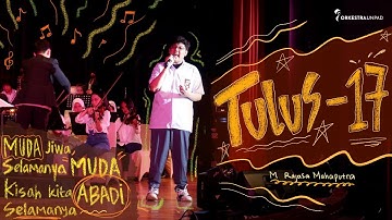 Tulus - Tujuh Belas | Konser Gemerlap November 2022 Orkestra Unpad