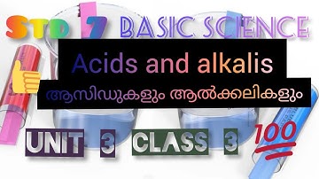 Std7/Basic Science/ Unit3/Acids/ and /Alkalis/ ആസിഡുകളും ആൽക്കലികളും/ Class 3
