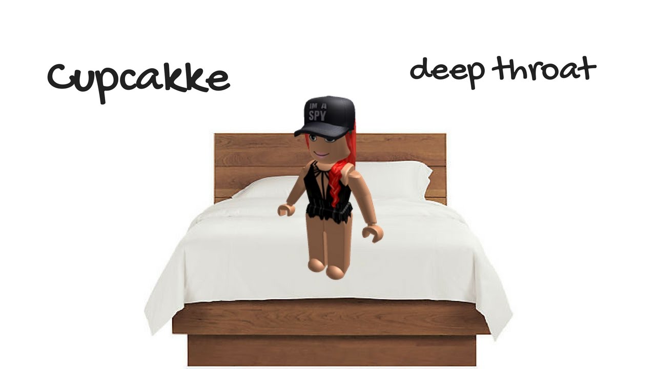 id Deepthroat cupcakke roblox.