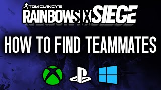 How to Find People to Play With - Rainbow Six Siege - PC, Playstation, Xbox - Guide 2023