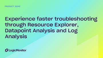 Experience faster troubleshooting through Resource Explorer, Datapoint Analysis and Log Analysis
