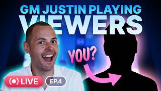 LIVE: Grandmaster Justin Nowell Playing Viewers (EP.4)