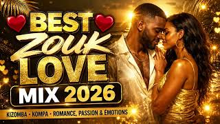 ❤️ ZOUK LOVE MIX 2026 ❤️ KIZOMBA • KOMPA • LES PLUS BELLES CHANSONS D'AMOUR ET D'ÉMOTION