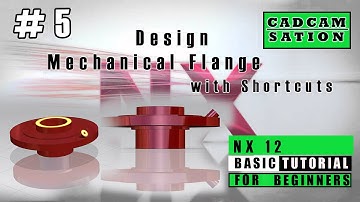 #5 Design Mechanical Flange | NX12 Beginners Tutorial | #CadCamStation