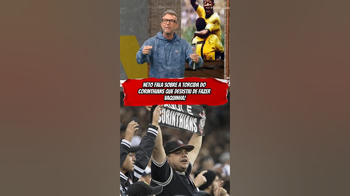 NETO FALA SOBRE A TORCIDA DO CORINTHIANS QUE DESISTIU DE FAZER VAQUINHA!