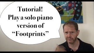 Tutorial: Solo Piano Version of "Footprints" by Wayne Shorter