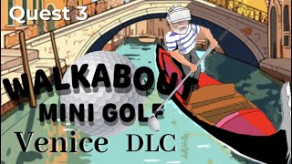 Walkabout Mini Golf - Meta Quest 3 - Latest dlc Course - Welcome To Venice