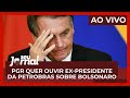 AOVIVO Seu Jornal 04.07 | PGR quer ouvir ex-presidente da Petrobrás sobre interferência de Bolsonaro