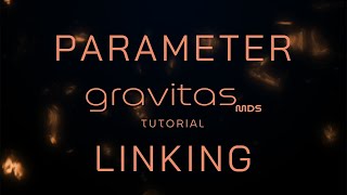 Gravitas Tutorial - Parameter Linking