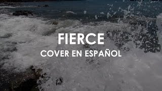 Video thumbnail of "Fierce (EN ESPAÑOL) - Jesus Culture // Feroz (COVER)"