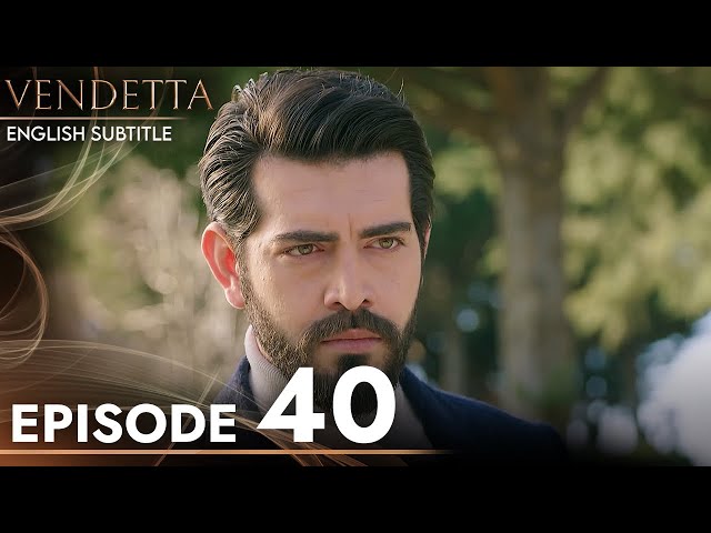 Vendetta - Episode 40 English Subtitled | Kan Cicekleri class=