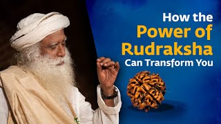 How the Power of Rudraksha Can Transform You | Sadhguru