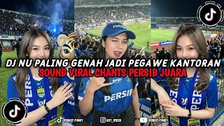 DJ PERSIB JUARA NU PALING GENAH JADI PAGAWE KANTORNA | ONCOM GONDRONG VIRAL TIKTOK TERBARU 2026 !!