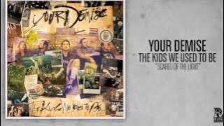 Your Demise - Scared of the Light