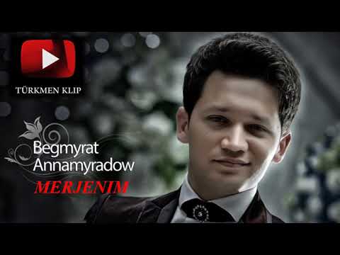 Begmyrat Annamyradow - Merjenim